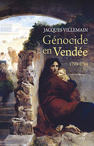 Génocide en Vendée : 1793-1794 : pourquoi c'est un génocide ? Pourquoi il n'est pas reconnu ? Pourqu