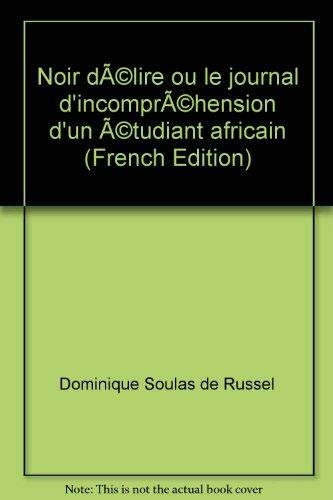Noir délire ou Le journal d'incompréhension d'un étudiant africain