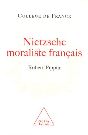 Nietzsche, moraliste français : la conception nietzschéenne d'une psychologie philosophique