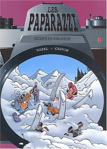 Les paparazzi. Vol. 8. Scoops en avalanche