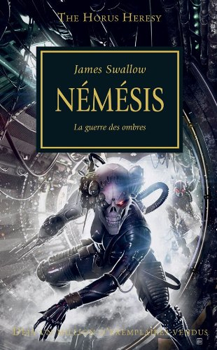 The Horus heresy. Vol. 13. Némésis : la guerre des ombres