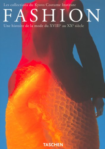 Fashion : une histoire de la mode du XVIIIe au XXe siècle : les collections du Kyoto costume Institu