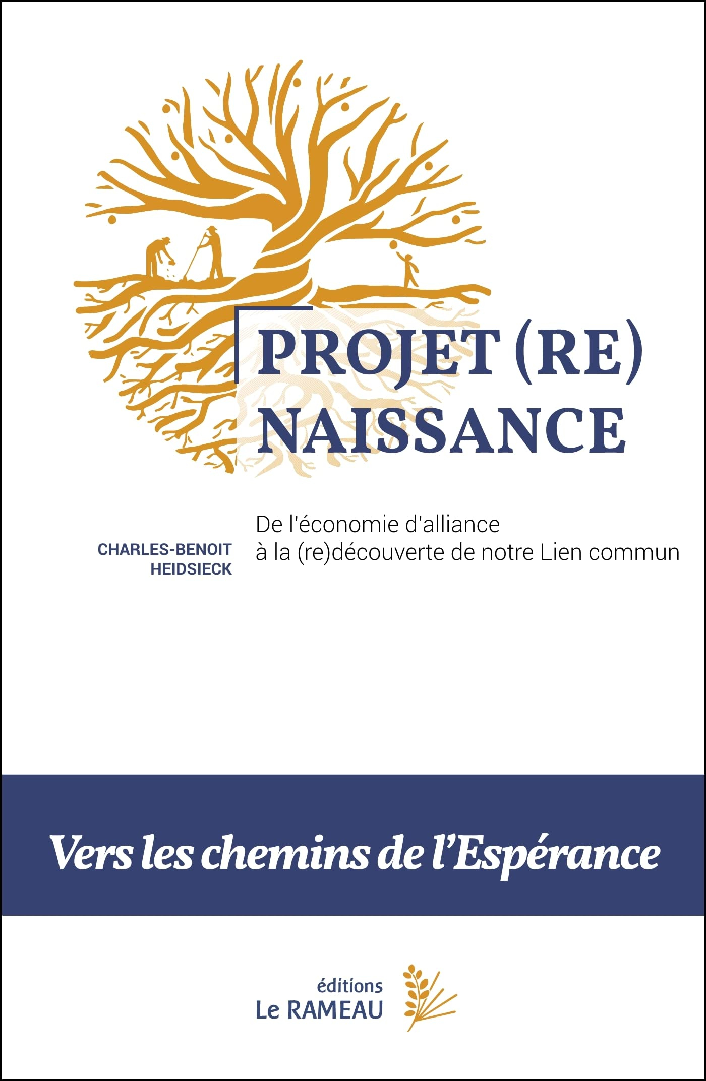 Projet (Re)Naissance : de l'économie d'alliance à la (re)découverte de notre Lien commun: Vers les c
