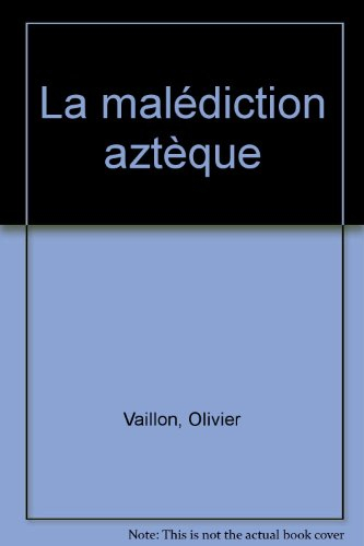 La malédiction aztèque
