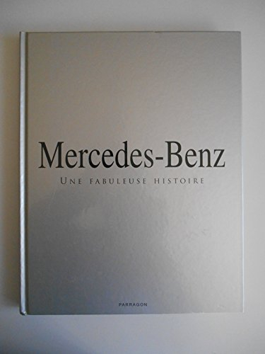 Mercedes-Benz : une fabuleuse histoire