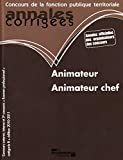 Animateur, animateur chef : concours externe, interne et 3e concours, examen professionnel