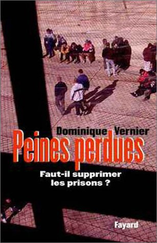 Peines perdues : faut-il supprimer les prisons ?