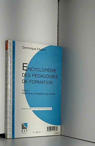 encyclopedie des pedagogies de formation. tome 1, histoire et principales approches