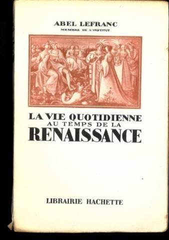 la vie quotidienne au temps de la renaissance
