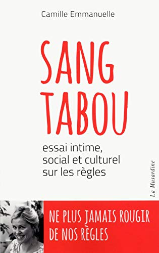 Sang tabou : essai intime, social et culturel sur les règles