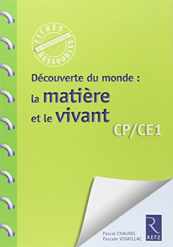 Découverte du monde : la matière et le vivant : CP-CE1