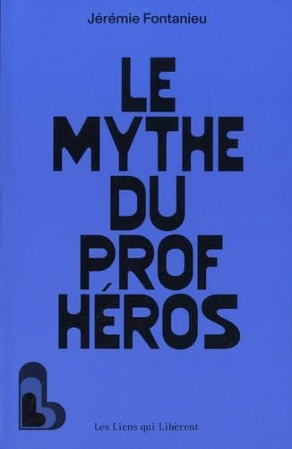 Le mythe du prof héros