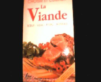 Choisir et cuisiner la viande : boeuf, veau, porc, agneau