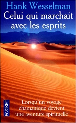 Celui qui marchait avec les esprits : messages du futur