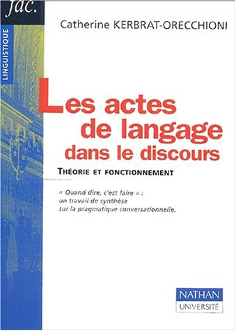 Les actes de langage dans le discours : théorie et fonctionnement