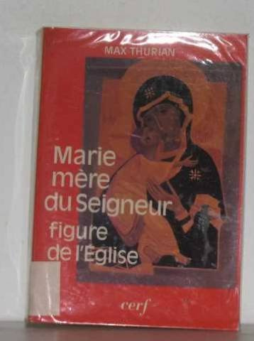 Marie, mère du Seigneur, figure de l'Eglise