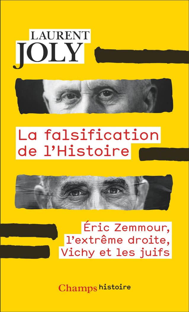 La falsification de l'histoire : Eric Zemmour, l'extrême droite, Vichy et les Juifs
