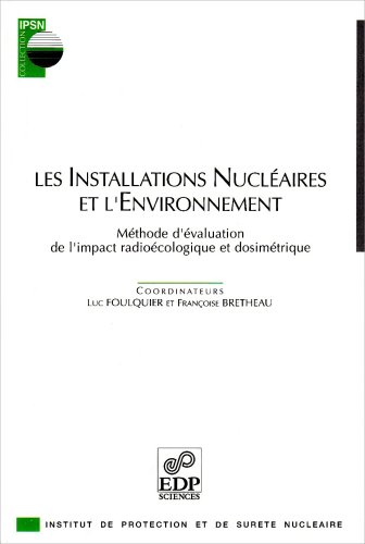 Les installations nucléaires et l'environnement : méthode d'évaluation de l'impact radioécologique e