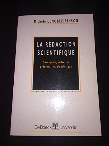 La rédaction scientifique : conception, rédaction, présentation, signalétique