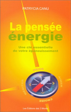 La pensée énergie : une clé essentielle de votre épanouissement