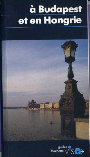 a budapest et en hongrie