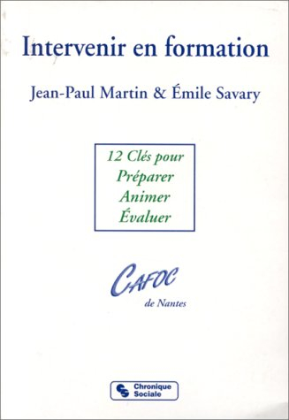 Intervenir en formation : 12 clés pour préparer, animer, évaluer