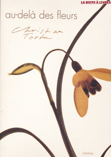 Au-delà des fleurs : Christian Tortu