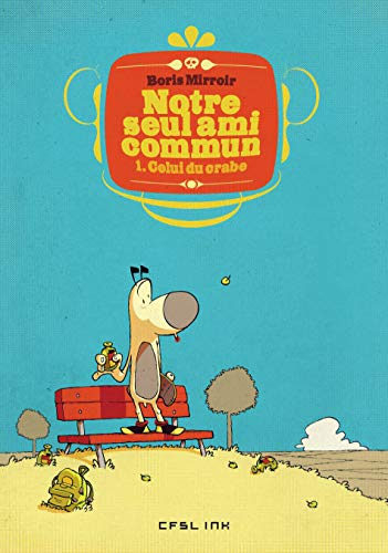 Notre seul ami commun. Vol. 1. Celui du crabe