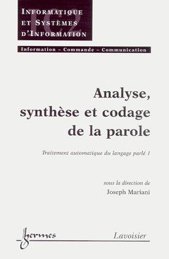 Traitement automatique du langage parlé. Vol. 1. Analyse, synthèse et codage de la parole