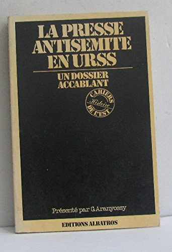 la presse antisemite en urss/ un dossier accablant
