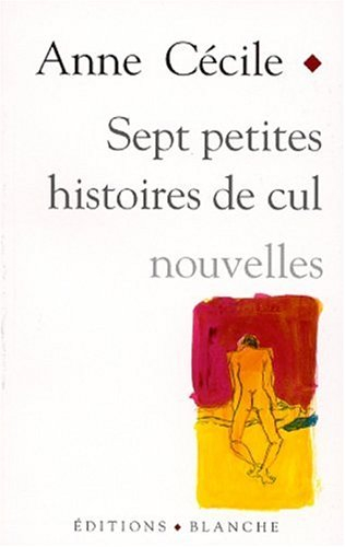 Sept petites histoires de cul