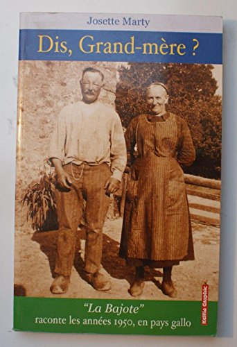 Dis, grand-mère ? : dans les années 1950 en pays gallo