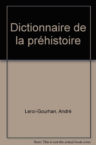 Dictionnaire de la préhistoire