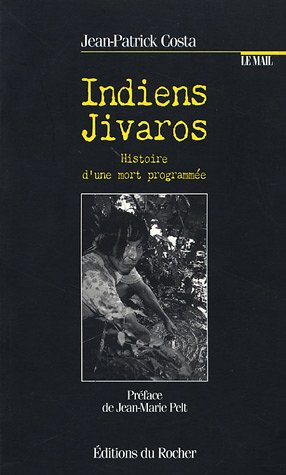 Indiens Jivaros, histoire d'une mort programmée