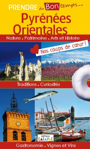 PRENDRE DU BON TEMPS...PYRENEES ORIENTALES