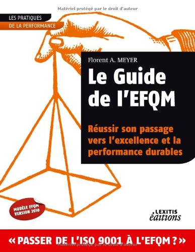 Le guide de l'EFQM, réussir son passage vers l'excellence et la performance durables