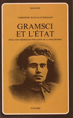 gramsci et l'État: pour une théorie matérialiste de la philosophie