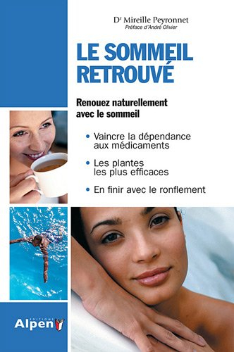 Le sommeil retrouvé : le guide incontournable pour mieux dormir