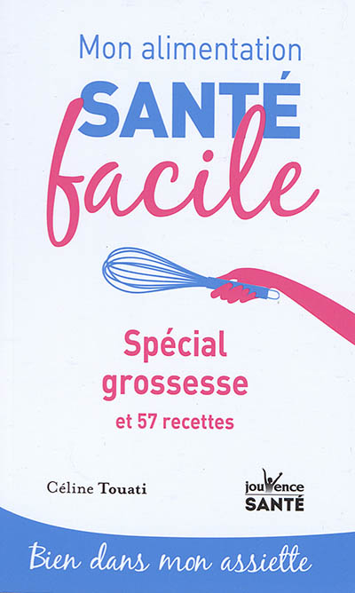 Spécial grossesse : et 57 recettes