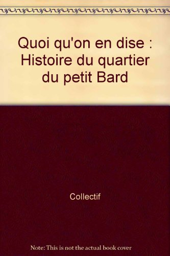 Quoi qu'on en dise : le Petit Bard raconté par ses habitants, Montpellier 1960-2008