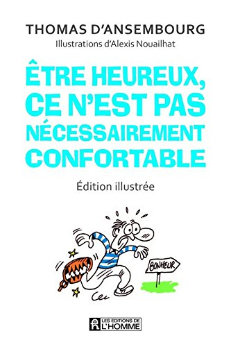 Être heureux, ce n'est pas nécessairement confortable