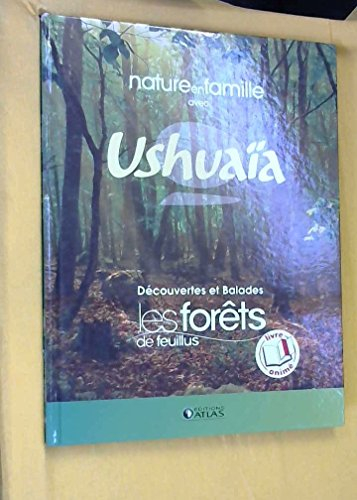 nature en famille avec ushuaÏa: découvertes et balades, les forêts de feuillus