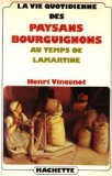 La Vie quotidienne des paysans bourguignons au temps de Lamartine