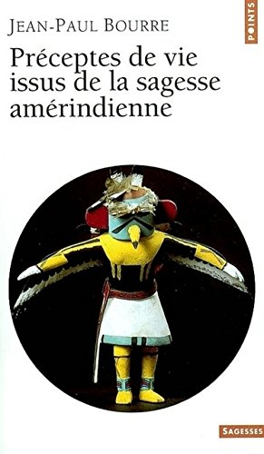 Préceptes de vie issus de la sagesse amérindienne