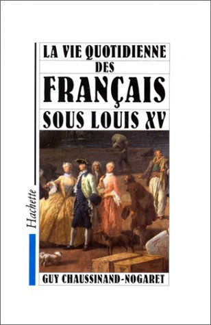 La Vie quotidienne des français sous Louis XV