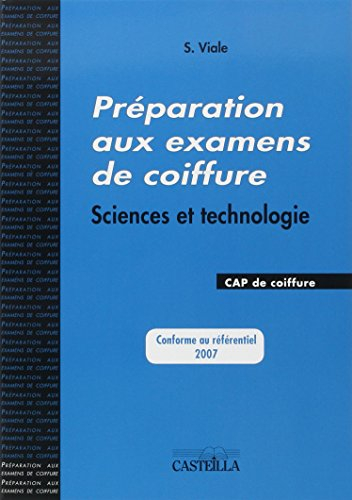 Préparation aux examens de coiffure : sciences et technologie, CAP de coiffure : conforme au référen