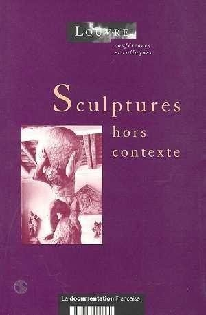 Sculptures hors contexte : actes du colloque international