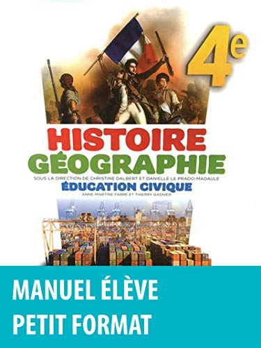 Histoire géographie 4e. Education civique 4e : manuel élève, petit format