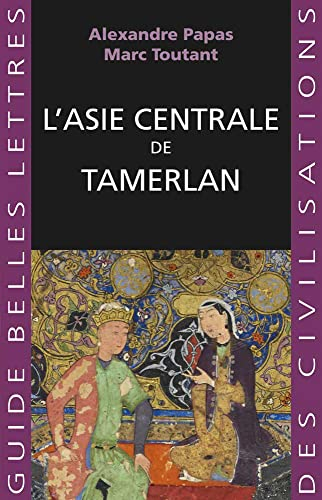L'Asie centrale de Tamerlan