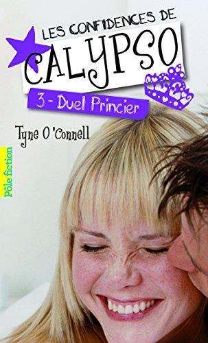 Les confidences de Calypso. Vol. 3. Duel princier